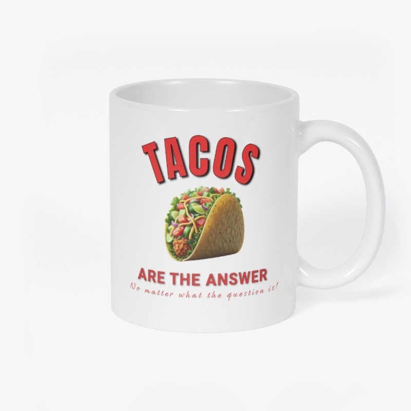 Tacos are the answer!