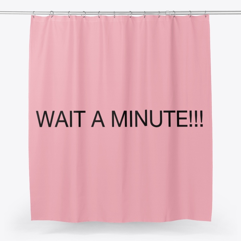 Wait a Minute!!! Products