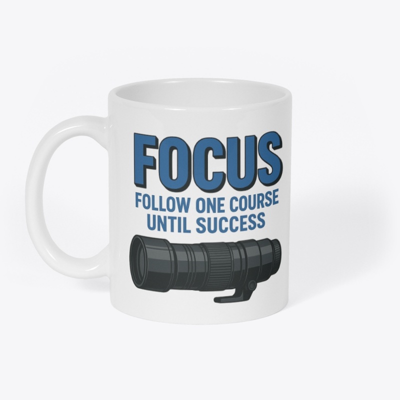 FOCUS: Follow One Course Until Success