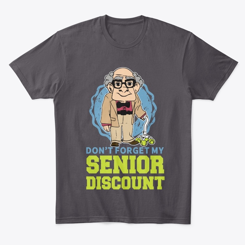 Don't Forget my Senior Discount