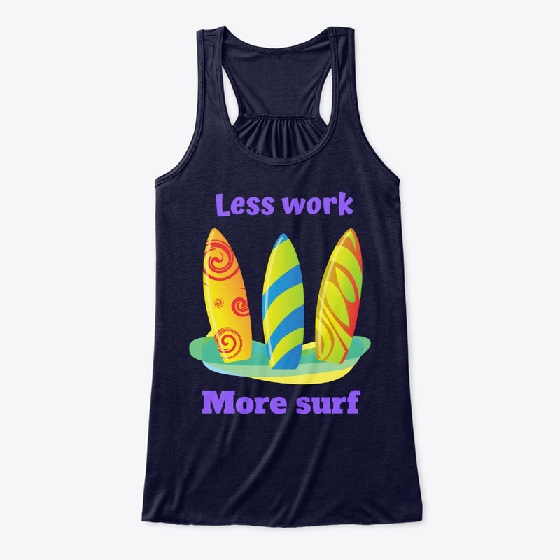 Less work -  More surf