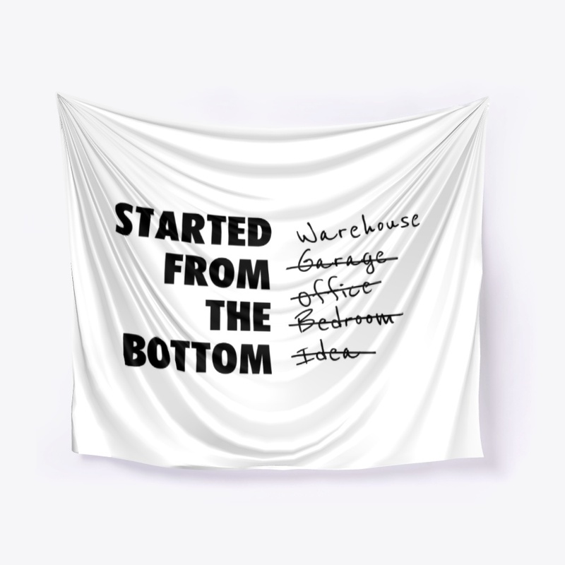 Started from the bottom