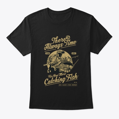 Just One More Fish. Black T-Shirt Front