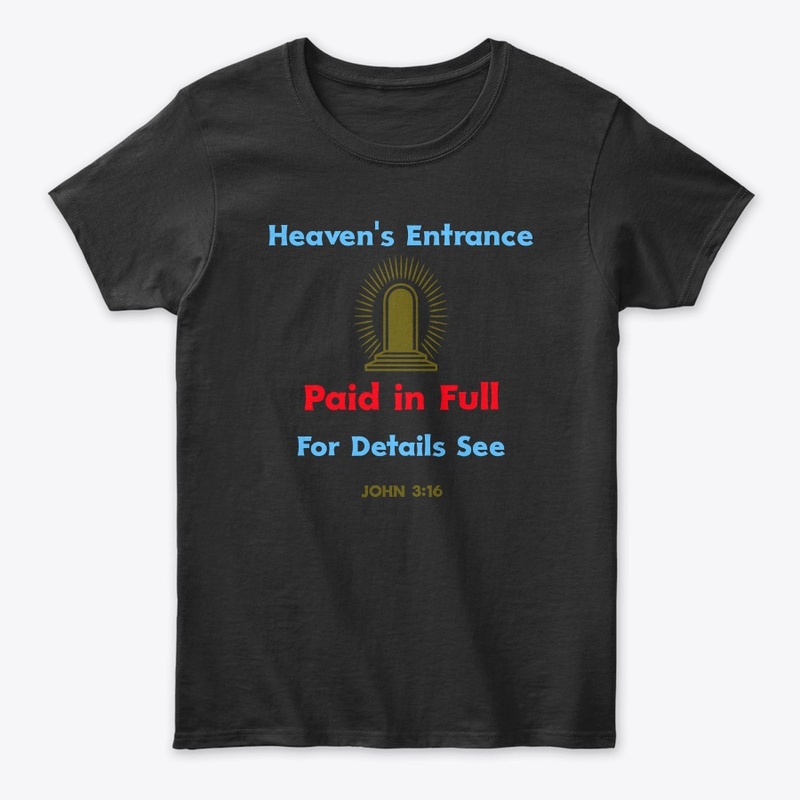 Heaven's Entrance Paid In Full  John3:16
