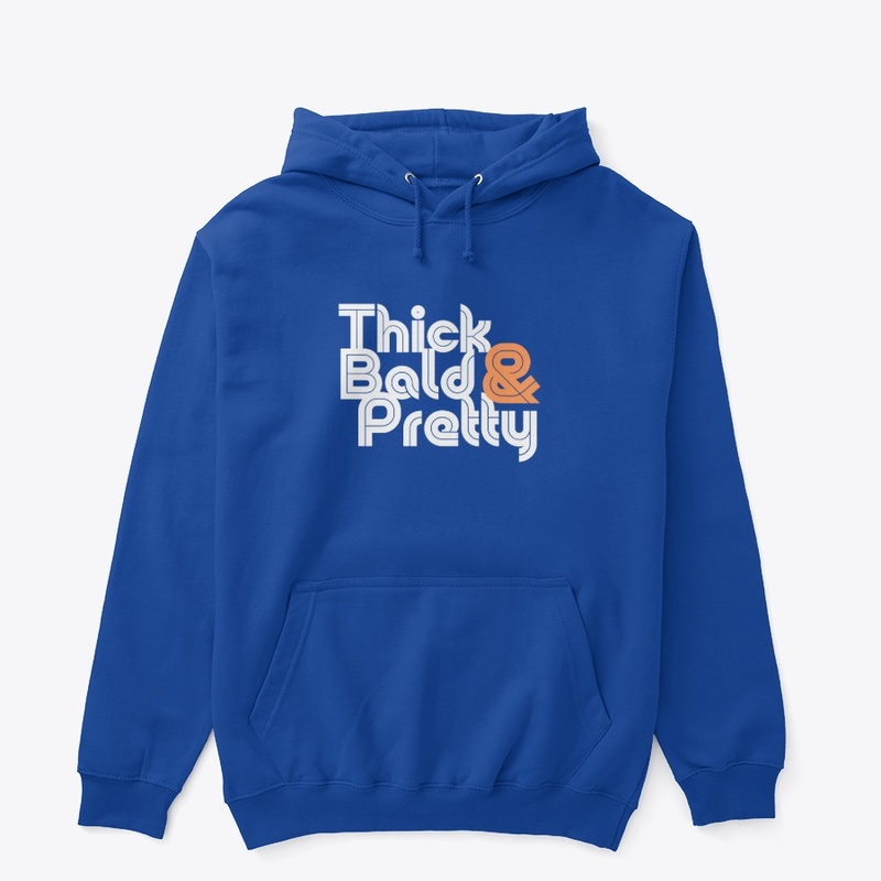 Thick, Bald and Pretty