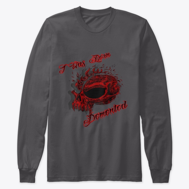 I WAS BORN DEMENTED M. LONG TEE
