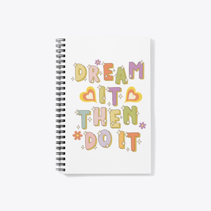 Dream It Then Do It T-Shirt