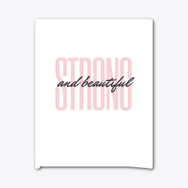 Strong & Beautiful
