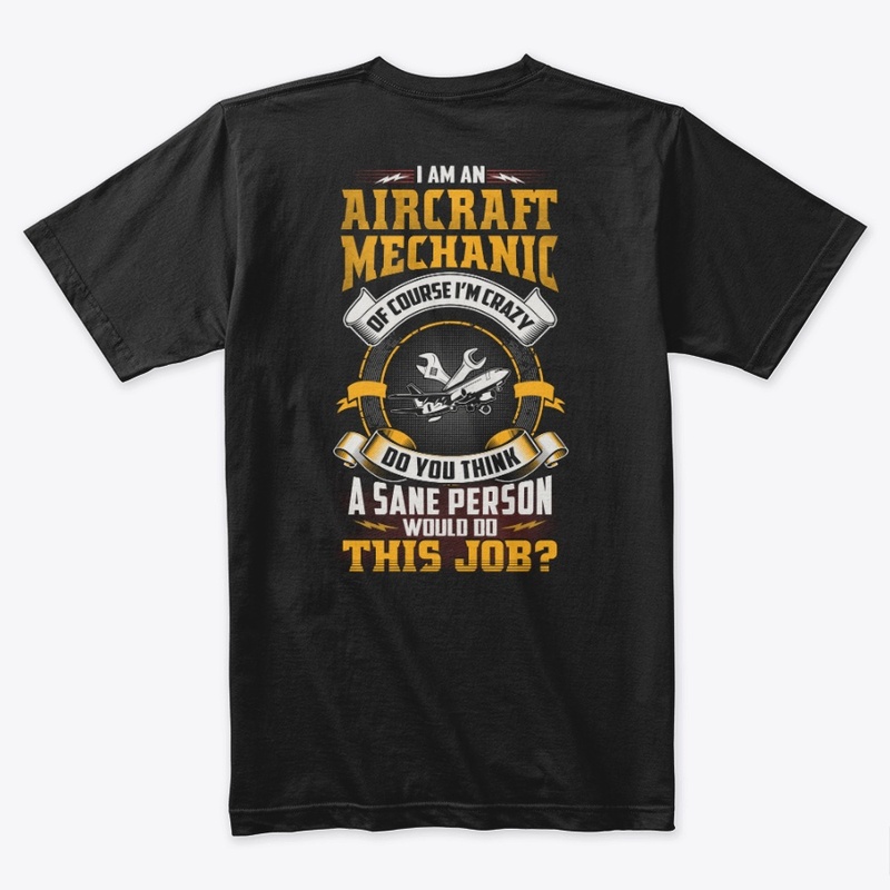 Crazy Aircraft Mechanic Shirt