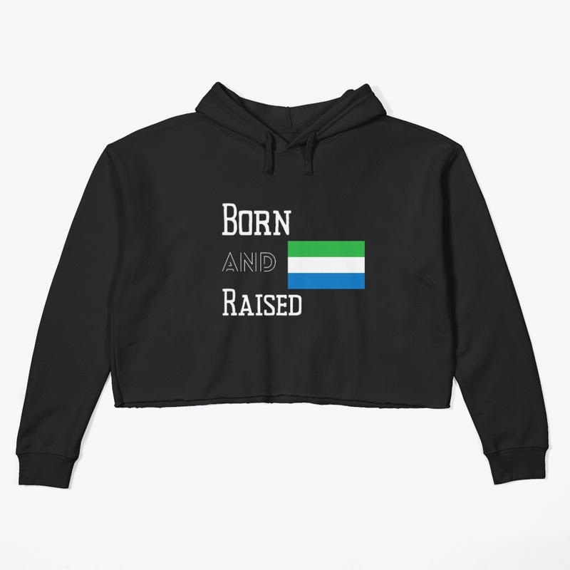 Born and raised - Sierra Leone