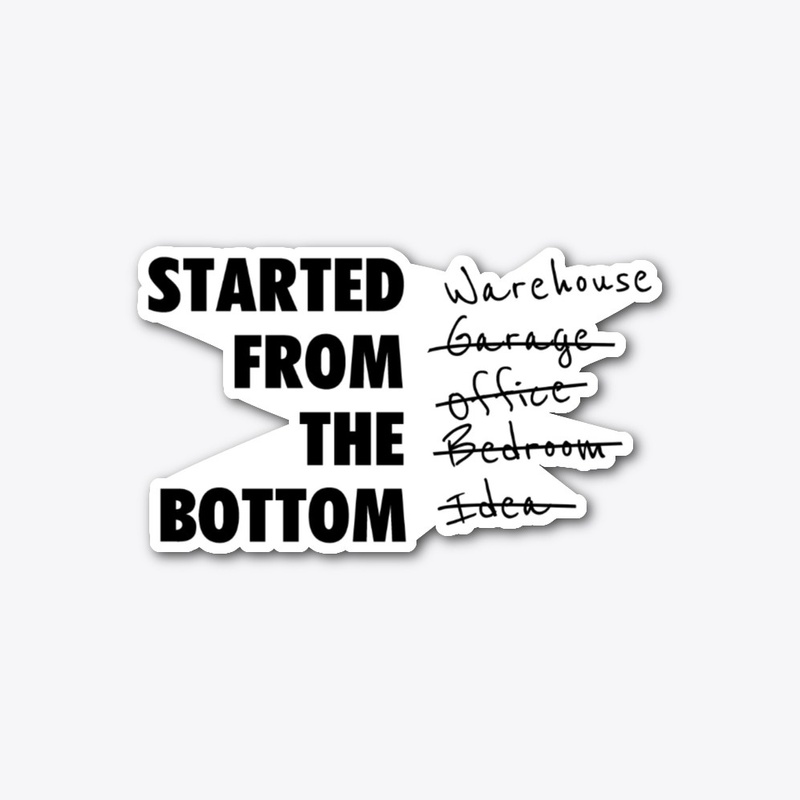 Started from the bottom