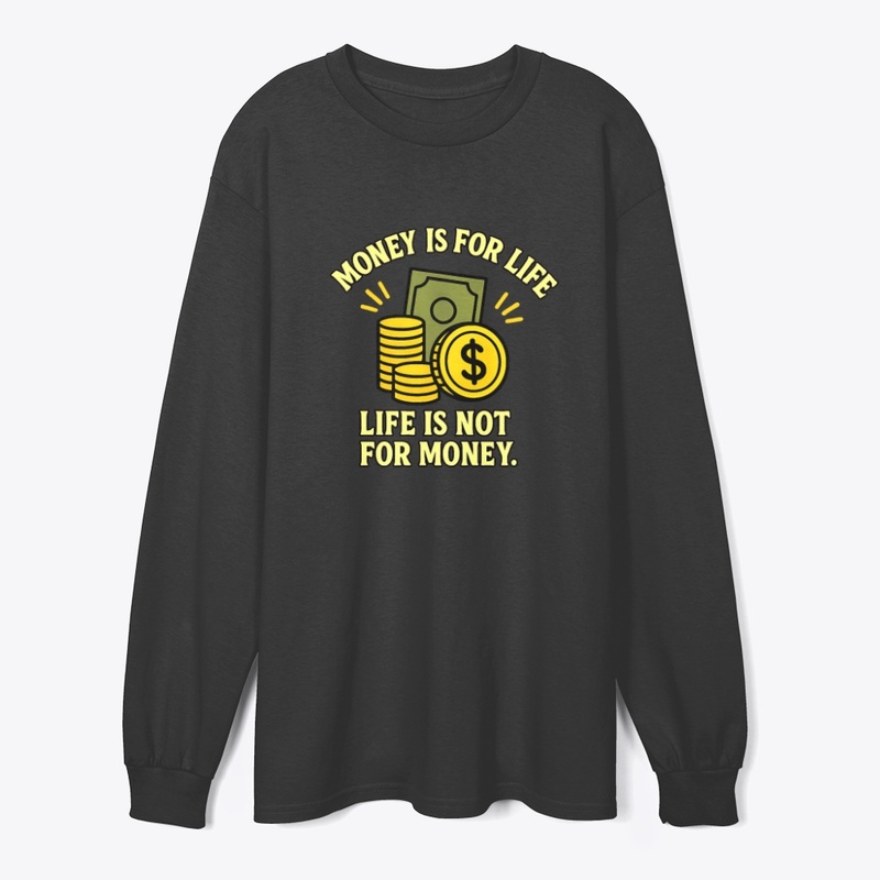 Money Is for Life – Wise Financial Quote