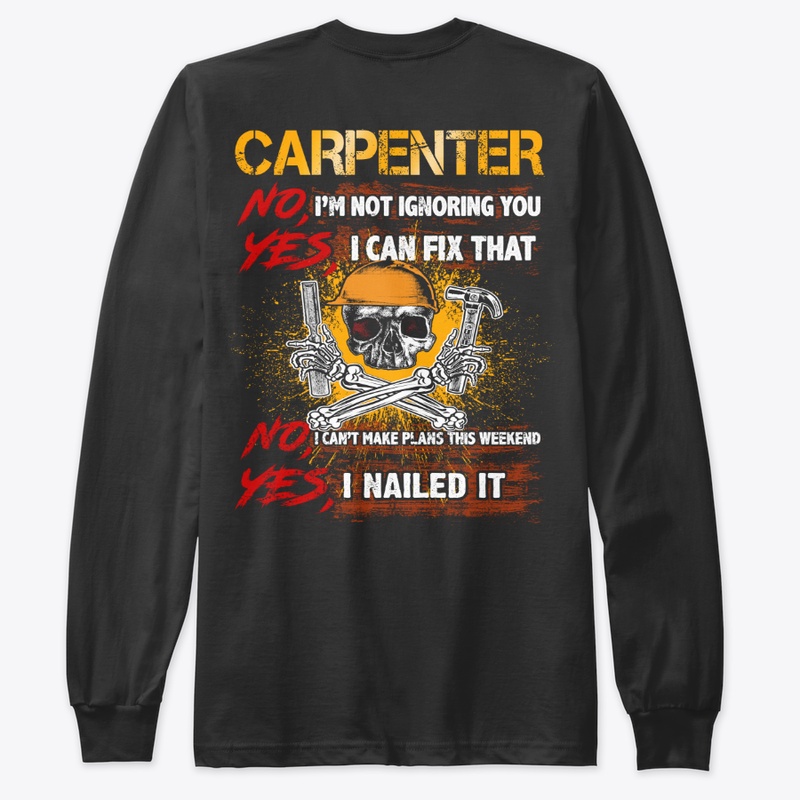 Carpenter, Not Ignore You And Nail It