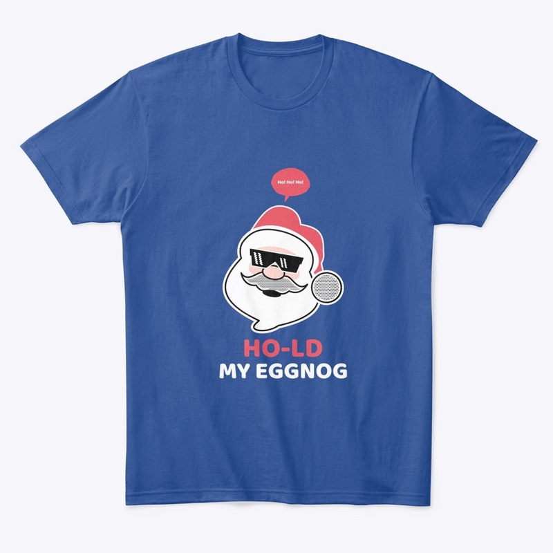 Ho! Ho! Ho-ld my eggnog