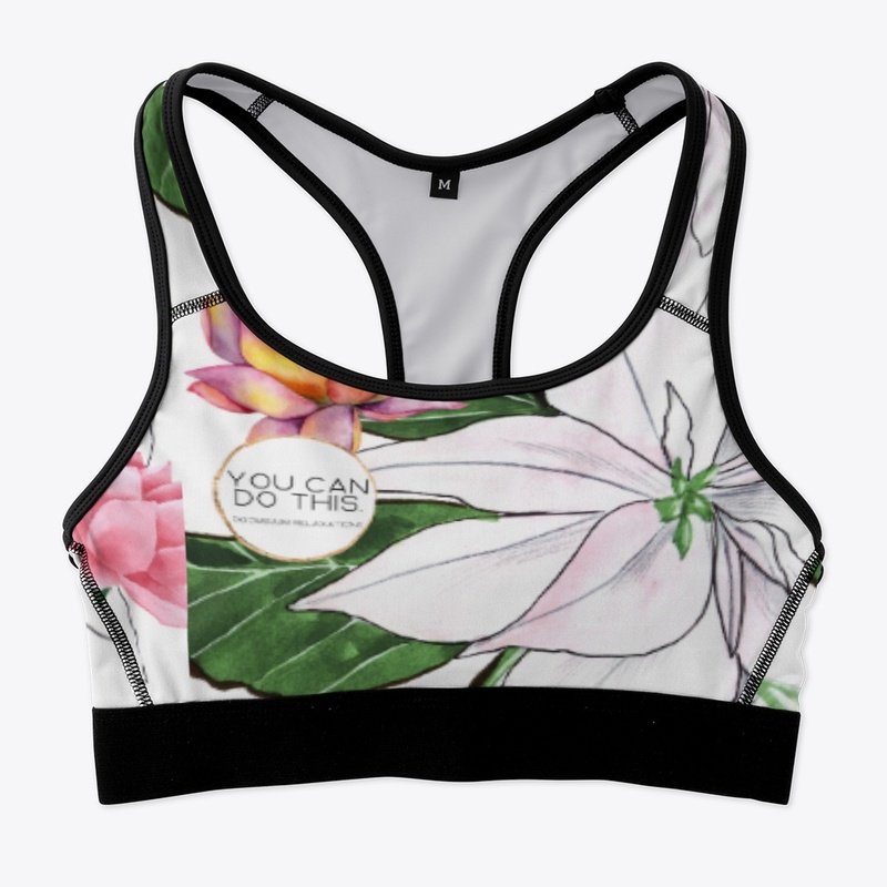 You can do this ♥ Floral Sports Bra