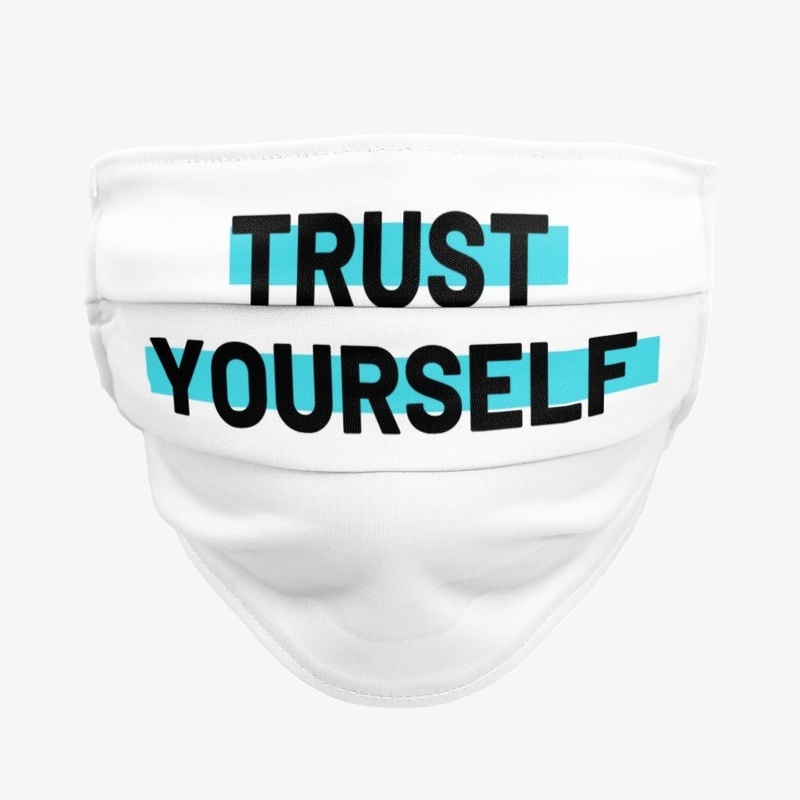 Trust Yourself