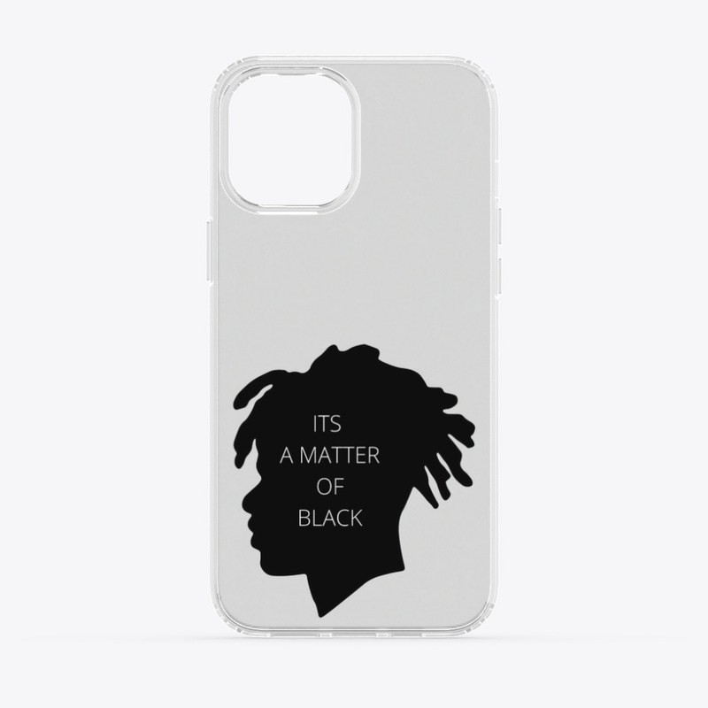ITS A MATTER OF BLACK