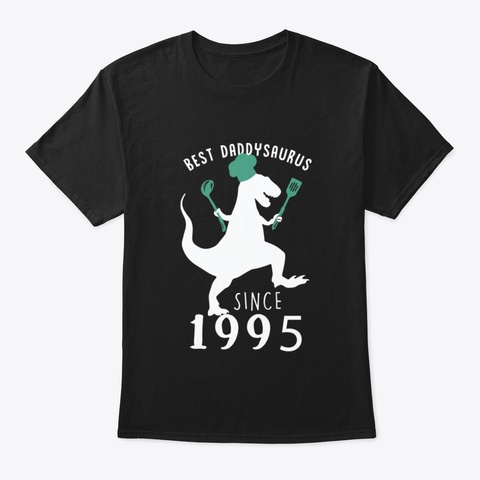 Best Dad 1995 T Shirt Daddysaurus Since  Black T-Shirt Front