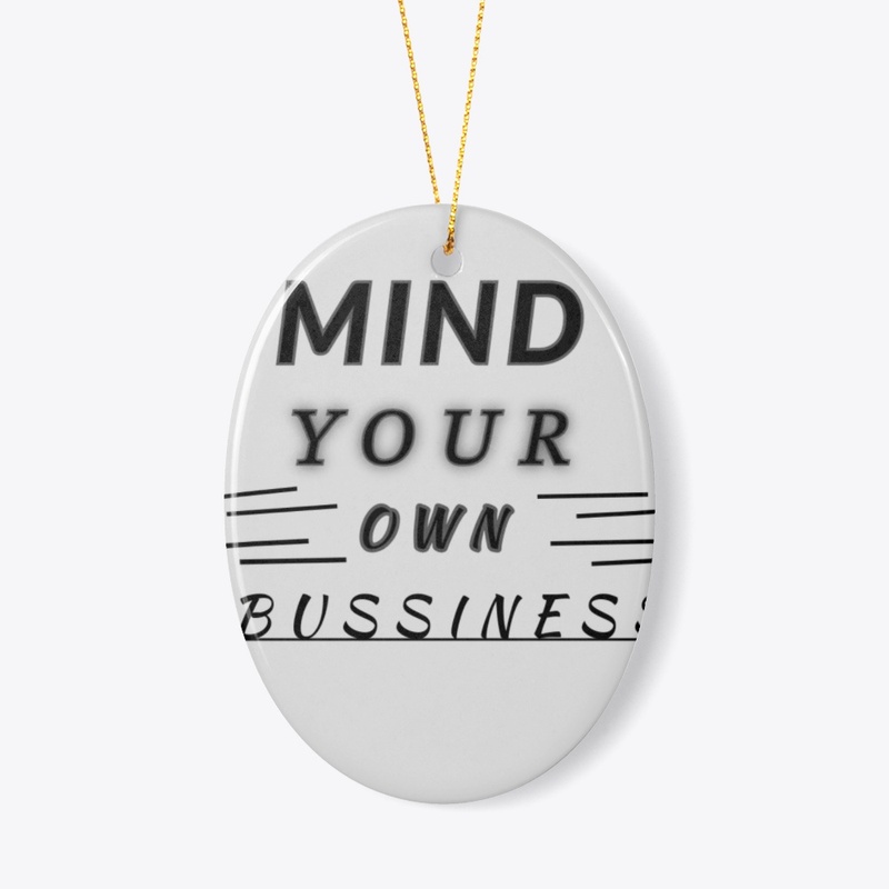 MIND YOUR OWN BUSSINESS TSHIRT 