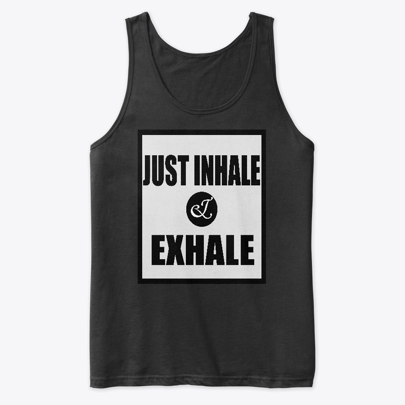 JUST INHALE AND EXHALE YOGA SHIRT