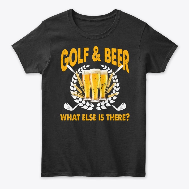 Funny Golf And Beer Lover Gift What Else