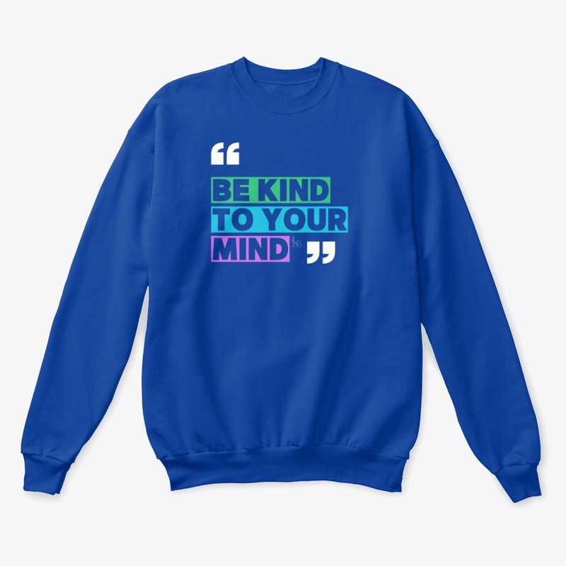Be Kind to Your Mind