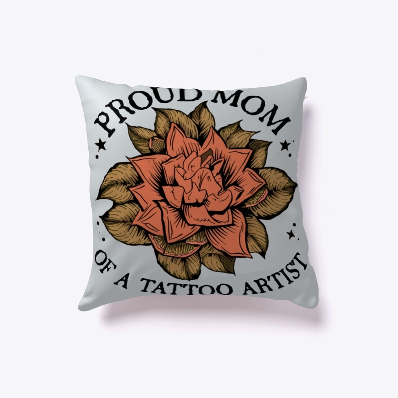 Proud Mom of a Tattoo Artist