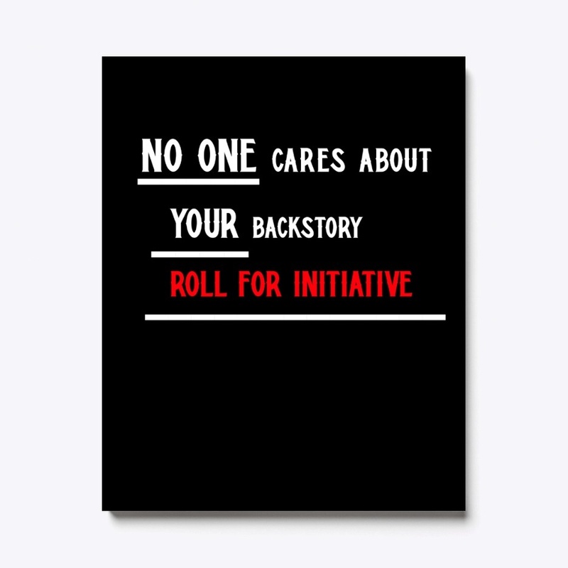 No one cares roll initiative! 