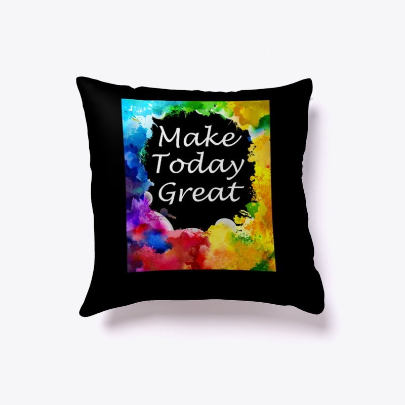 Make today great