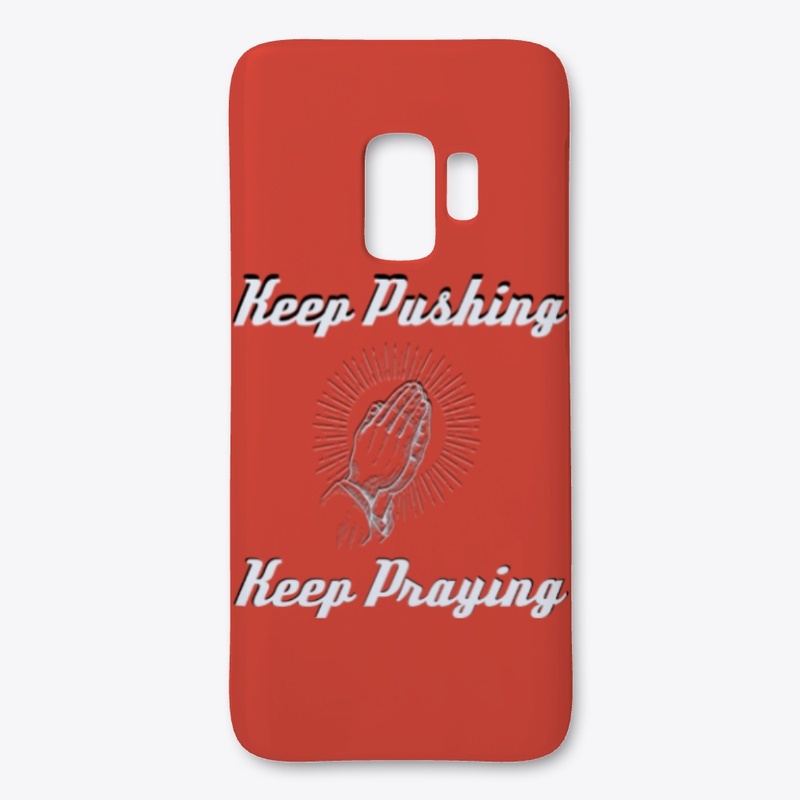 Keep Pushing Keep Praying