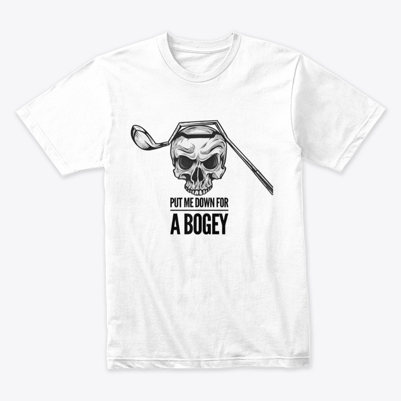 Put Me Down For A Bogey - Tee