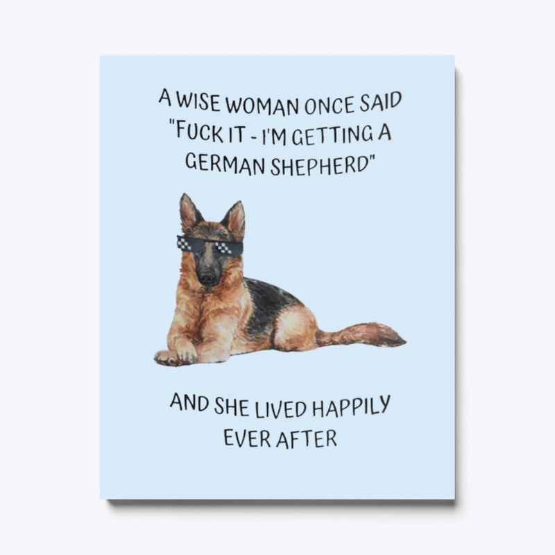 A wise woman once Said I'm Getting GSD