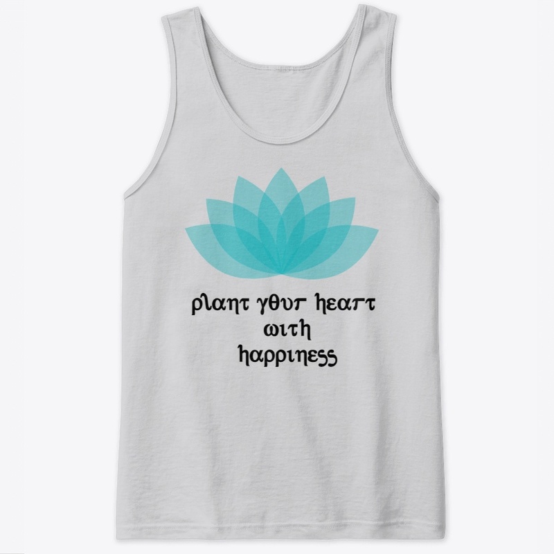 plant your heart with happiness