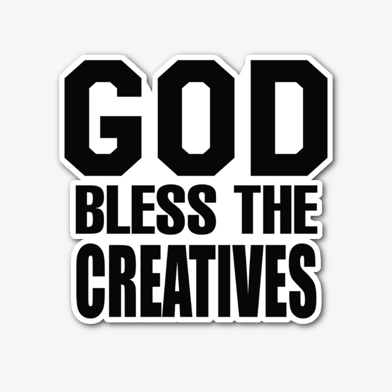 God Bless the Creatives