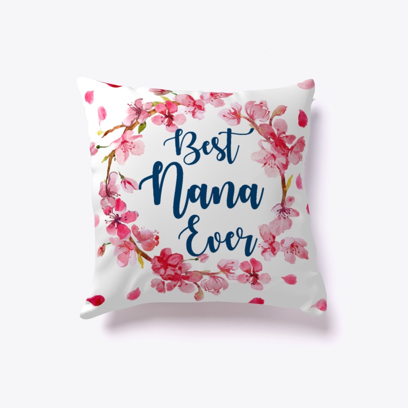 Best Nana Ever Pillows! Family gifts!