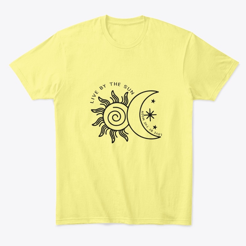 Live by the sun love by the moon