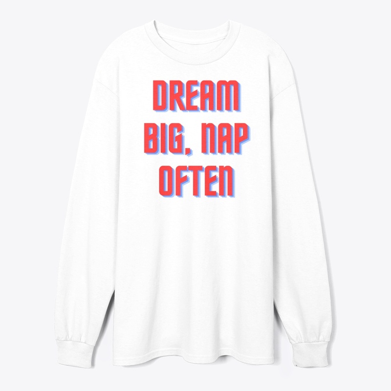 Dream Big, Nap Often T-Shirt Design