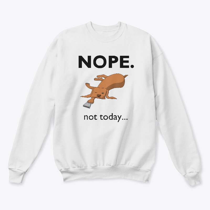 NOPE. not today...