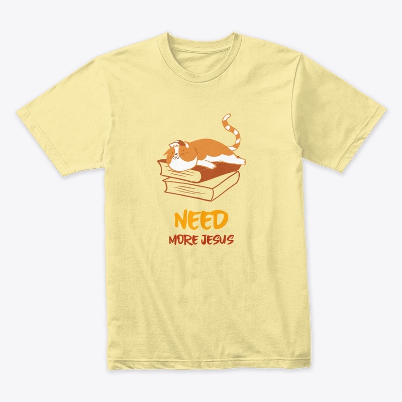Need More Jesus - Cat