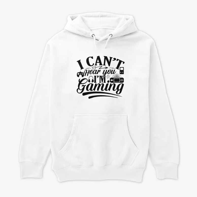 I Can’t Hear You I’m Gaming 