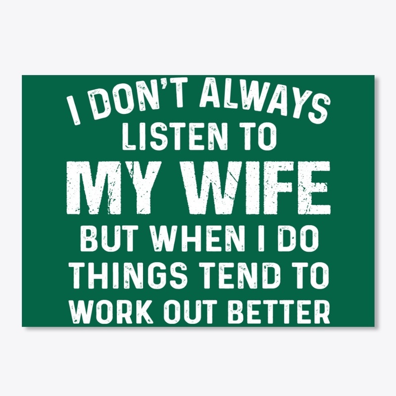 Listen to my wife funny mask