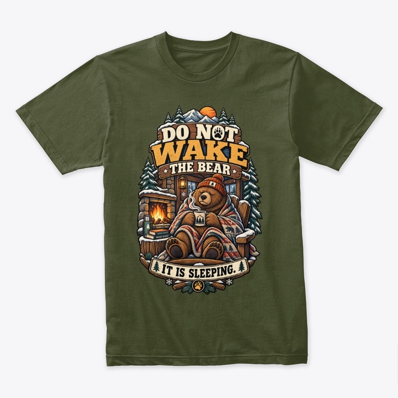 Do Not Wake The Bear Funny Hibernation 