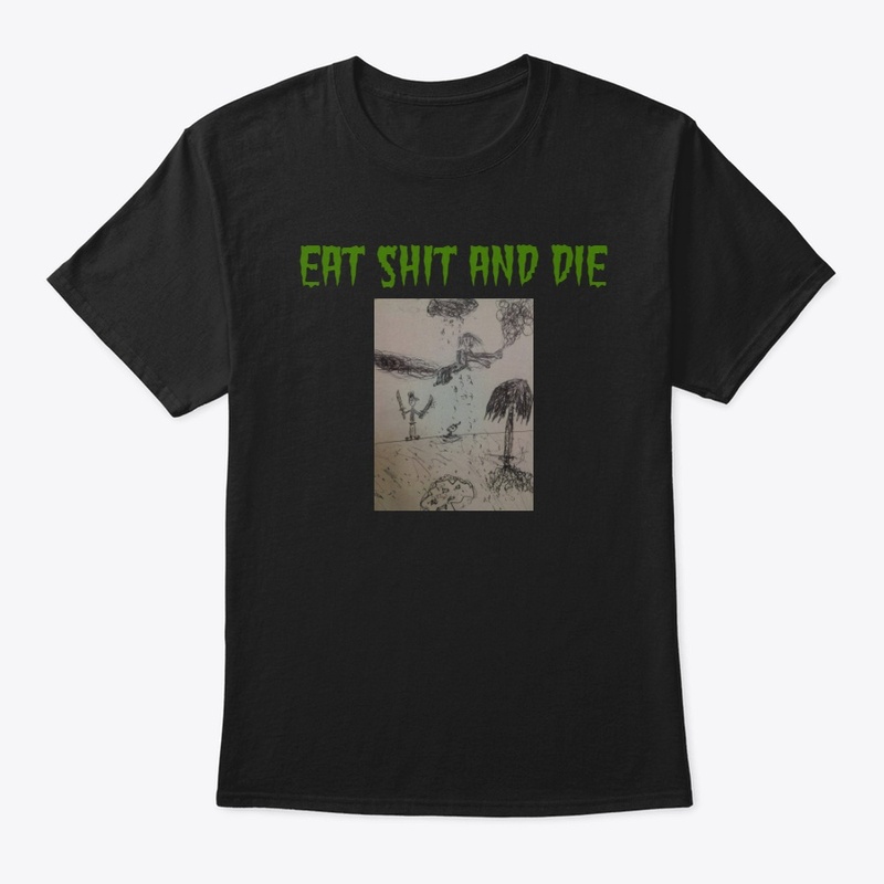 eat shit and die