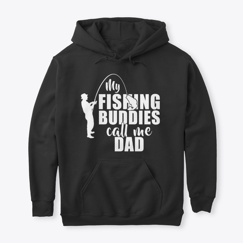 My Fishing Buddies Call Me Dad Gifts
