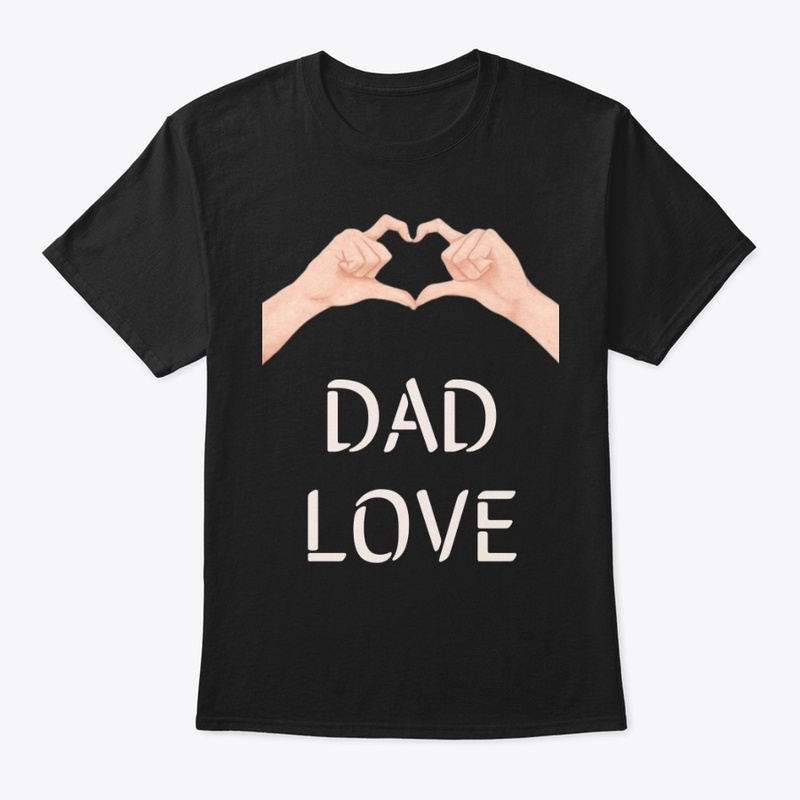 Dad Love Fathers Day
