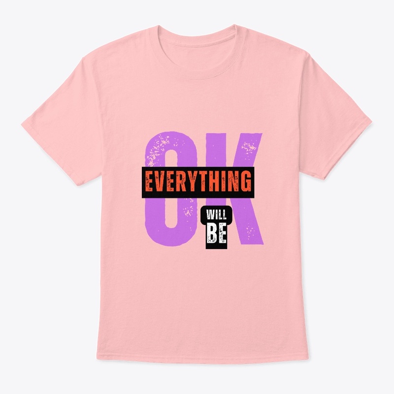 Everything Will Be OK T-Shirt  Design 