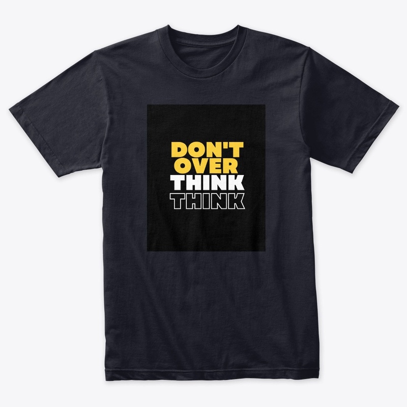 Don't Over Think