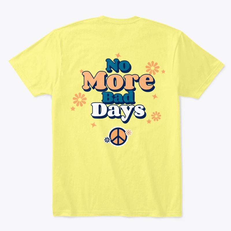 No More Bad Days