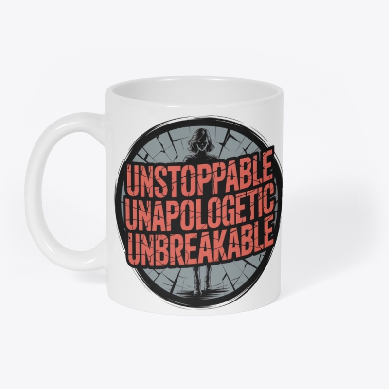 Unstoppable Unapologetic Unbreakable 2nd