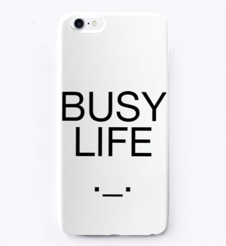 BUSY LIFE